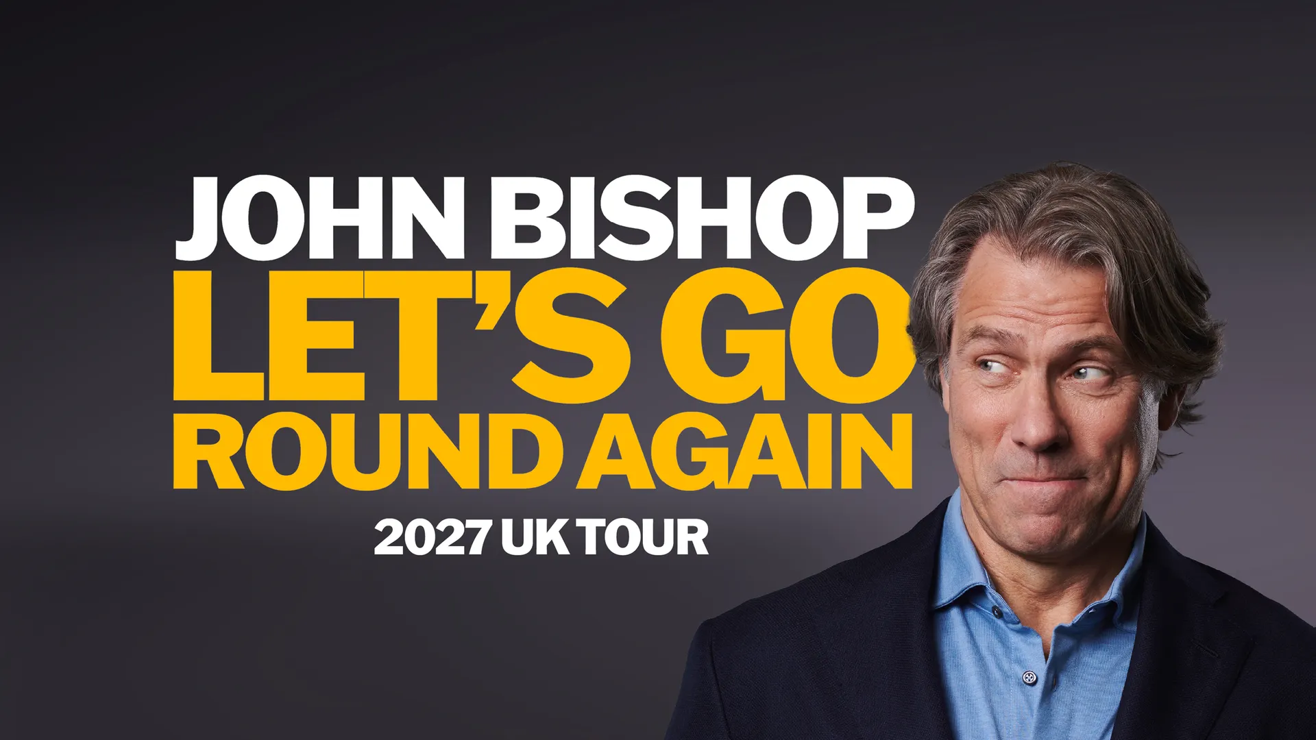 John Bishop: Sunday 2nd May 2027 1 John Bishop VIP tickets